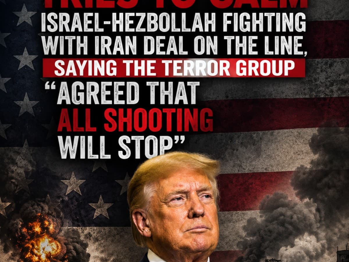 Trump tries to calm Israel-Hezbollah fighting with Iran deal on the line, saying the terror group 'agreed that all shooting will stop