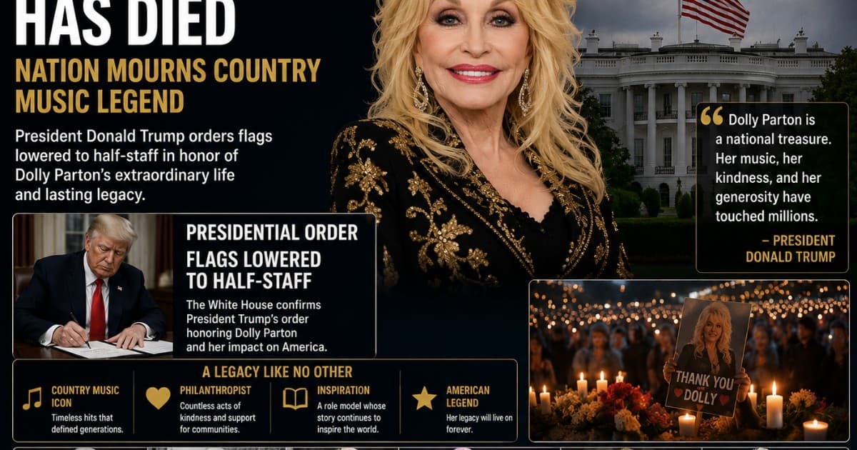 Trump Orders Flags to Half-Staff as Nation Mourns the Loss of Dolly Parton