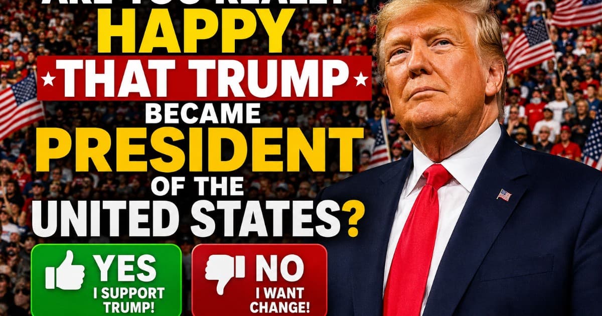 Are You Really Happy That Trump Became President of the United States?