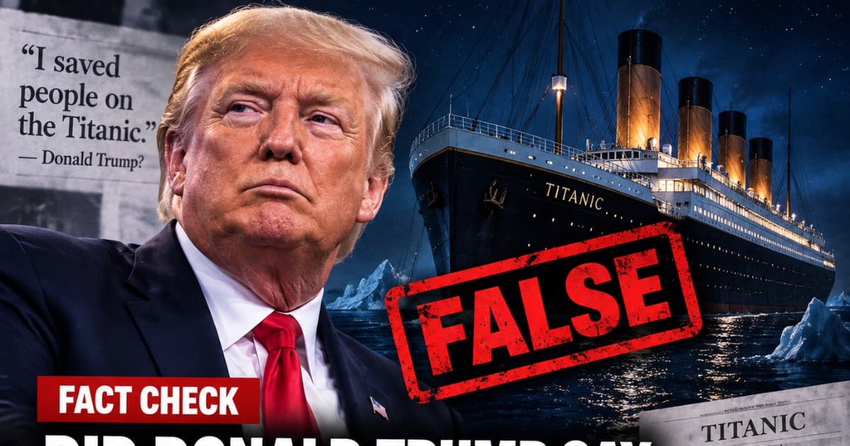 No, Donald Trump Did Not Claim to Have Saved Passengers on the Titanic